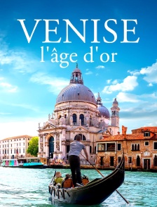 Venise : l'âge d'or