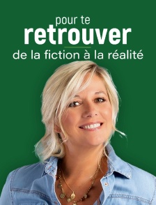 Pour te retrouver : de la fiction à la réalité