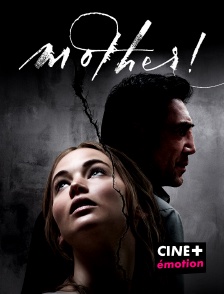 CINE+ Emotion - Mother !