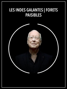 Les Indes Galantes | Forêts paisibles