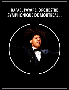 Rafael Payare, Orchestre symphonique de Montréal : Mahler, Sokolović, Cusson