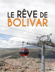 Le rêve de Bolivar