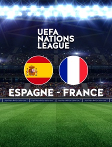 Football : Ligue des Nations UEFA - Espagne / France