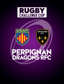 Rugby - Challenge Cup : Perpignan / Dragons RFC