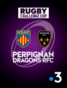 France 3 - Rugby - Challenge Cup : Perpignan / Dragons RFC