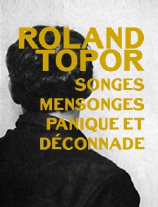 Roland Topor, songes, mensonges, panique et déconnade