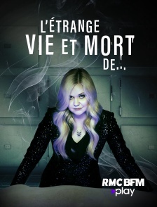 RMC BFM Play - L'étrange vie et mort de...