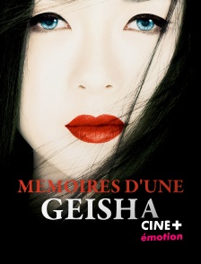 CINE+ Emotion - Mémoires d'une Geisha
