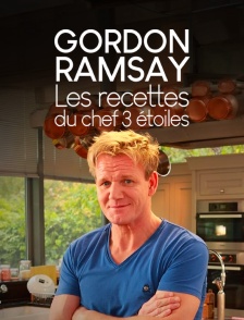 Gordon Ramsay : les recettes du chef 3 étoiles