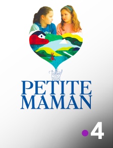 France 4 - Petite maman