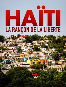 Haïti, la rançon de la liberté