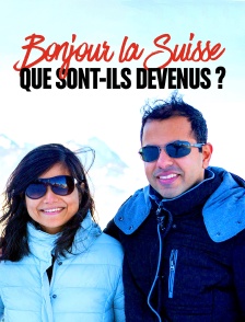 «Bonjour la Suisse», que sont-ils devenus ?