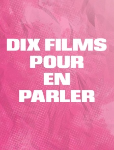 Dix films pour en parler