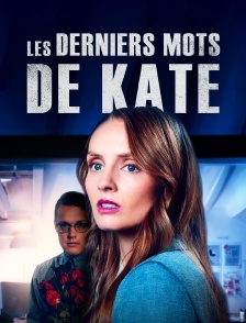 Les derniers mots de Kate