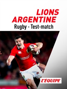 L'Equipe - Rugby - Test-match : Lions britanniques et irlandais / Argentine