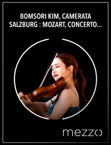 Mezzo - Bomsori Kim, Camerata Salzburg : Mozart, Concerto pour violon n° 1