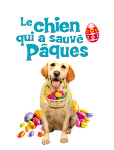 Le chien qui a sauvé Pâques