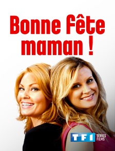 TF1 Séries Films - Bonne fête maman !