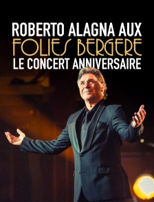 Roberto Alagna aux Folies Bergère, le concert anniversaire