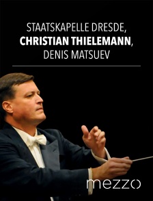 Mezzo - Staatskapelle Dresde, Christian Thielemann, Denis Matsuev