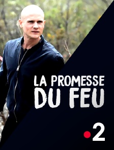 France 2 - La promesse du feu