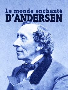 Le monde enchanté d'Andersen