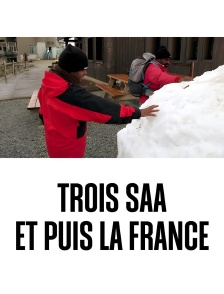 Trois Saa et puis la France