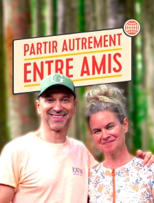 Partir autrement entre amis