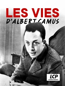 LCP 100% - Les vies d'Albert Camus