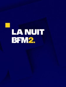 La nuit BFM2