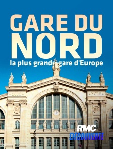 RMC Découverte - Gare du Nord : la plus grande gare d'Europe