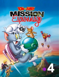 France 4 - Tom et Jerry : mission espionnage