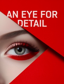 An Eye For Detail