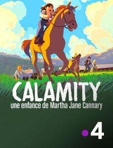 France 4 - Calamity, une enfance de Martha Jane Cannary