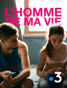 France 3 - L'homme de ma vie