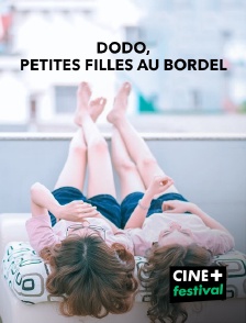 CINE+ Festival - Dodo, petites filles au bordel