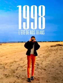 1998, l'été de nos 18 ans