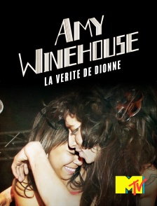 MTV - Amy Winehouse : La vérité de Dionne