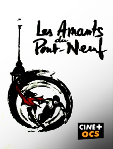 CINÉ Cinéma - Les amants du Pont-Neuf