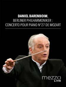 Mezzo Live HD - Daniel Barenboim, Berliner Philharmoniker : Concerto pour piano n°27 de Mozart