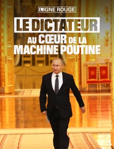 Le dictateur : au coeur de la machine Poutine