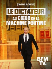BFMTV - Le dictateur : au coeur de la machine Poutine