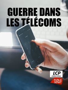 LCP Public Sénat - Guerre dans les télécoms, les 4 couleurs du capitalisme