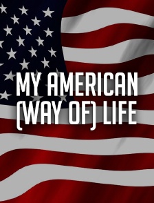 My American (Way of) Life