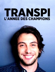 Transpi, l'année des champions