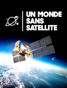 Un monde sans satellite
