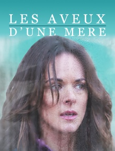Les aveux d'une mère