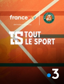 France 3 - Tout le sport Roland-Garros