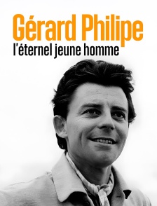 Gérard Philipe, l'éternel jeune homme