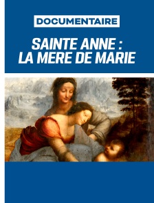 Sainte Anne : La mère de Marie